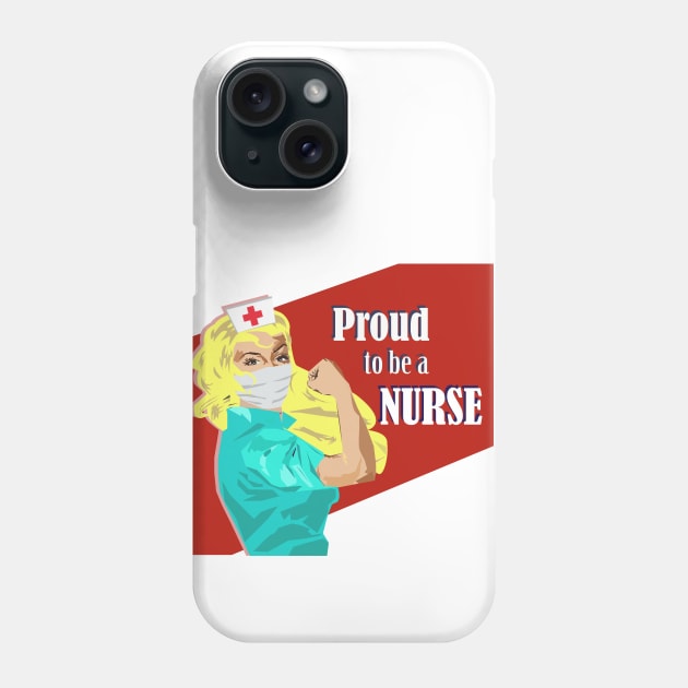 Proud to be a Nurse Rosie the Riveter Blonde Nurse Gift Phone Case by MichelleBoardman