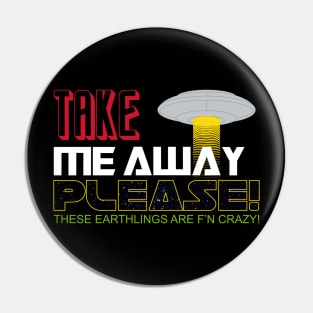 Take me away Pin