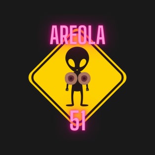 Areola 51 T-Shirt