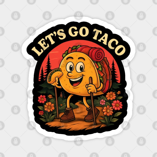 lets-go-taco Magnet by Creatifly Graphic Tees