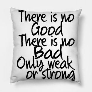 only weak or strong Pillow