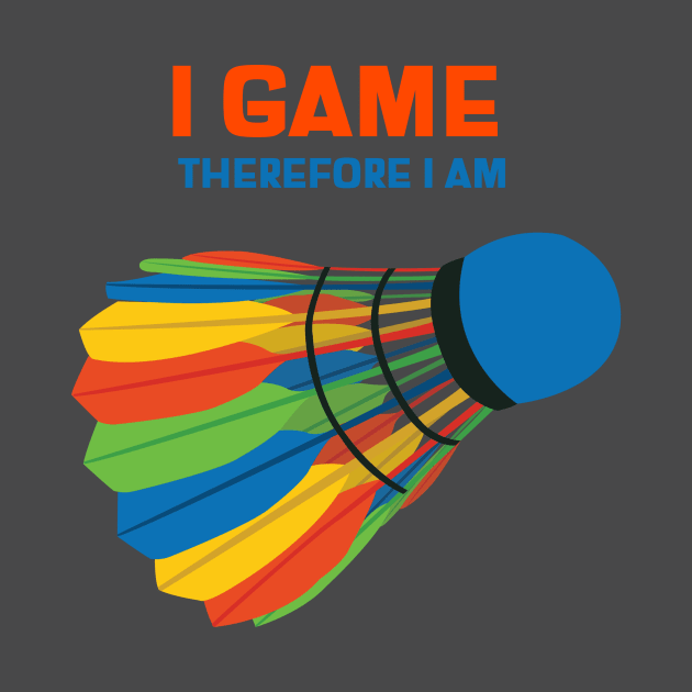 I game therefore I am by EmmaAndBe