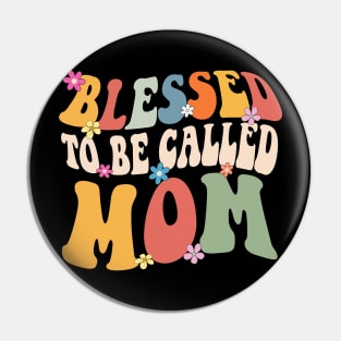 Mom Blessed to be called mom Pin