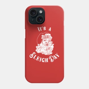 It's A Sleigh Day Phone Case