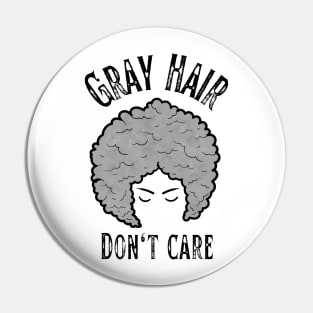 Gray Hair, Don't Care Pin