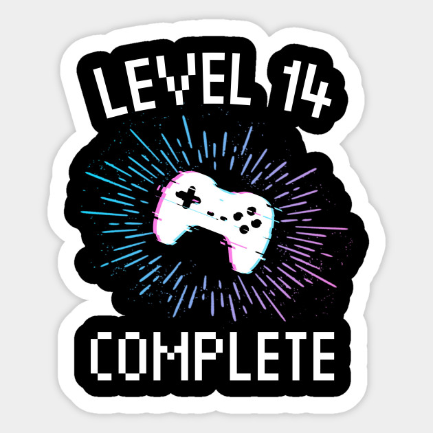 14th Birthday Gift Level 14 Complete Gamer Boy Or Girl Gift Video Gaming Birthday Party Level 14 Complete Sticker Teepublic