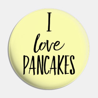 I Love Pancakes Pin