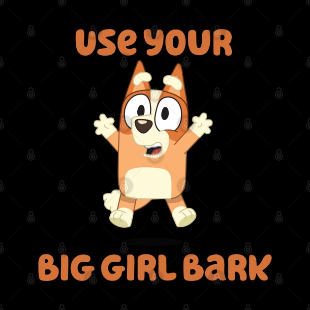 Big Girl Bark by Fit-tees