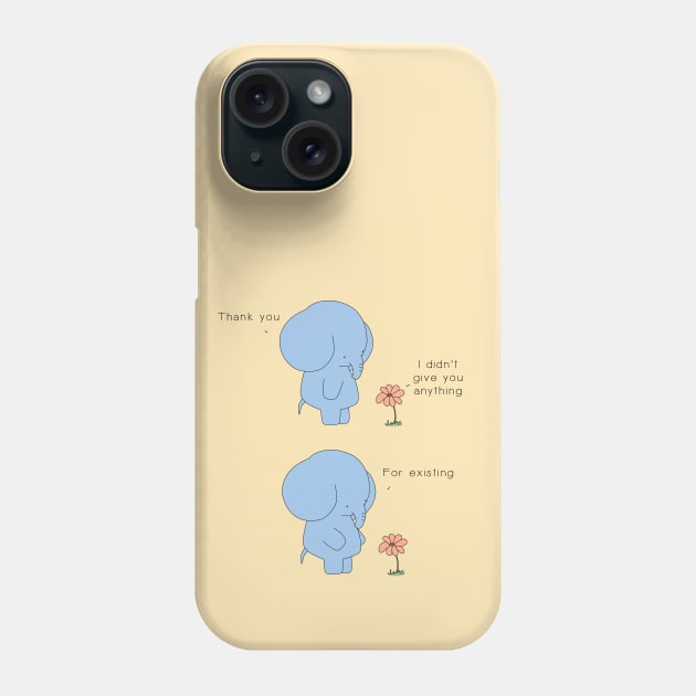 Thank You for Existing Phone Case by Jang_and_Fox