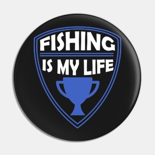 Fishing is my Life Gift Pin