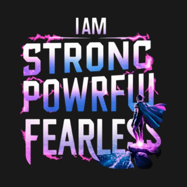 I Am Strong Powerful Fearless Pink Breast Cancer Survivor by Sahl King