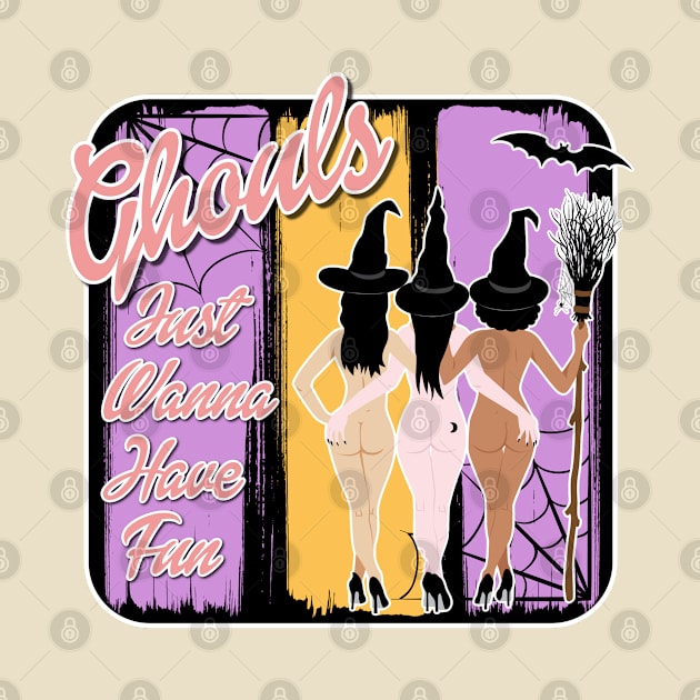 Ghouls Just Wanna Have Fun by David Hurd Designs