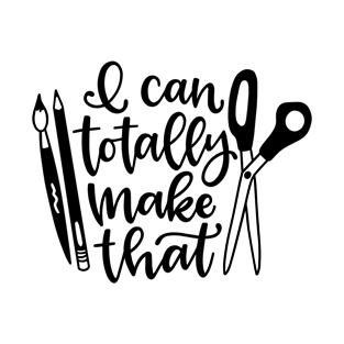 I can totally make that crafty person design T-Shirt