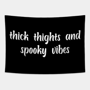 thick thights and spooky vibes Tapestry