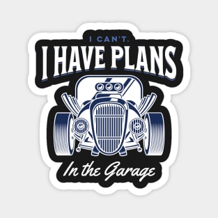 I Can't. I Have Plans in the Garage White and Blue Statement Graphic Magnet