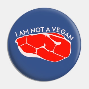 I am not a vegan Pin