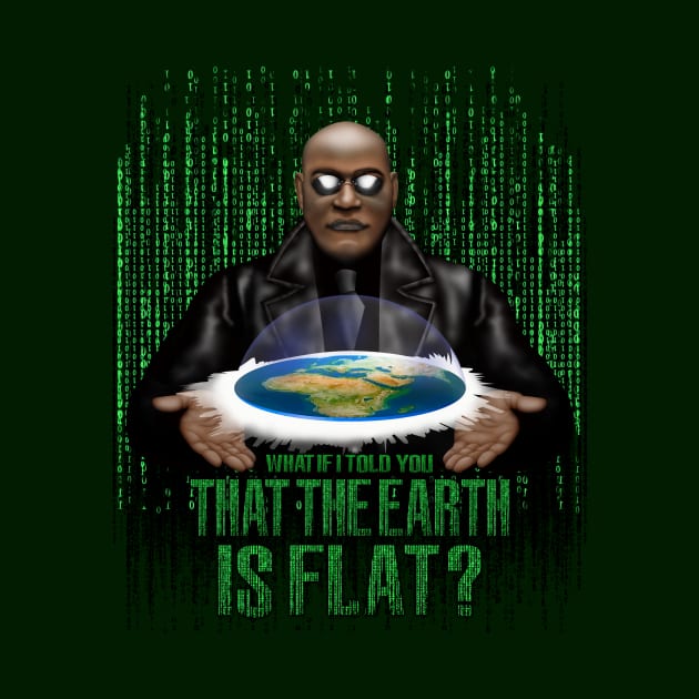 What if i Told you that the earth is FLAT? by Dezigner007