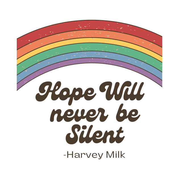 Harvey Milk Hope Will never Be Silent vintage Rainbow by Dog & Rooster