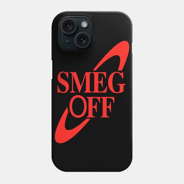 Red dwarf Smeg Off Phone Case by Prolifictees