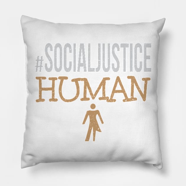 #SocialJustice Human - Hashtag for the Resistance Pillow by Ryphna