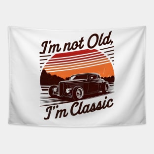 I'm Not Old, I'm Classic Timeless Statement Tee Tapestry