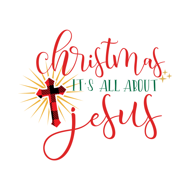 Christmas it's all about Jesus by Coral Graphics