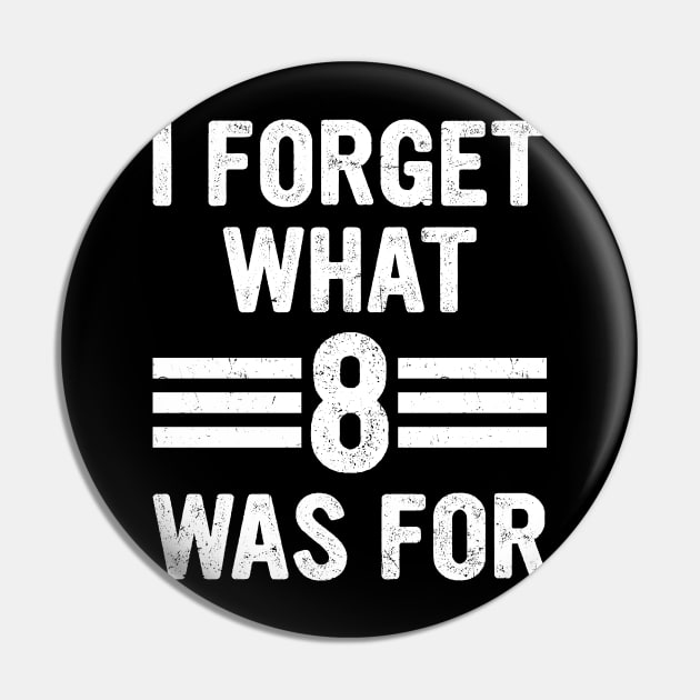 I forget what eight was for - Violent femmes kiss off Funny saying Pin by TeeTypo