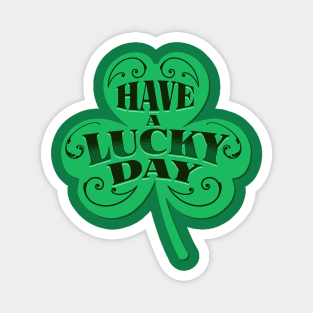 HAVE A LUCKY DAY Magnet