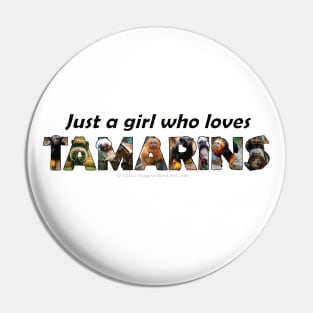 Just a girl who loves Tamarins - oil painting word art Pin
