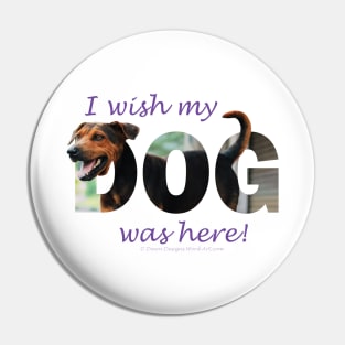 I wish my dog was here - black and brown cross breed dog oil painting word art Pin