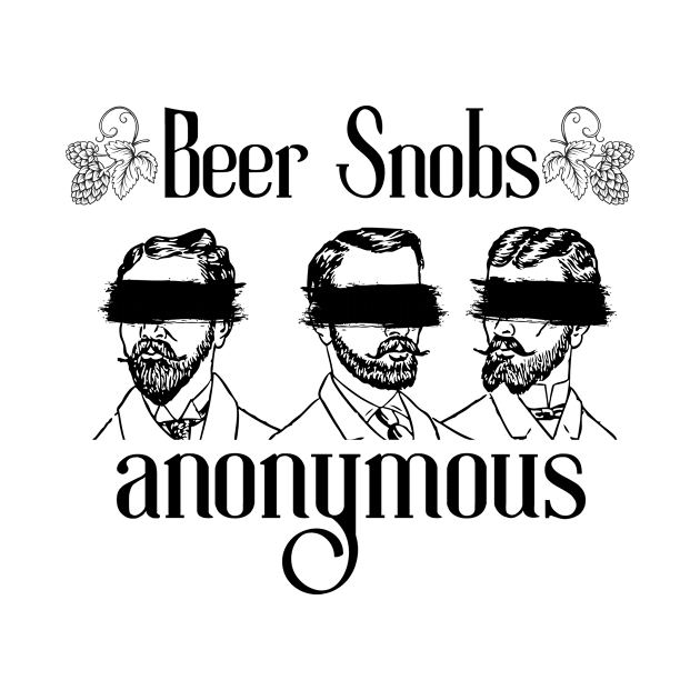 Beer Snobs Anonymous by 31ers Design Co.