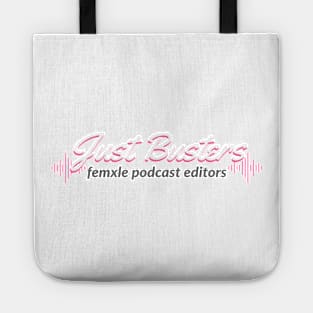 Just Busters- Female Podcast Editors- White on Pink logo Tote