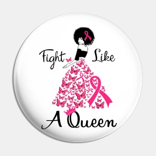 Breast Cancer Awareness Fight Like A Queen Pin