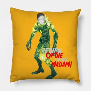 RETURN OF THE LIVING MADAM Pillow