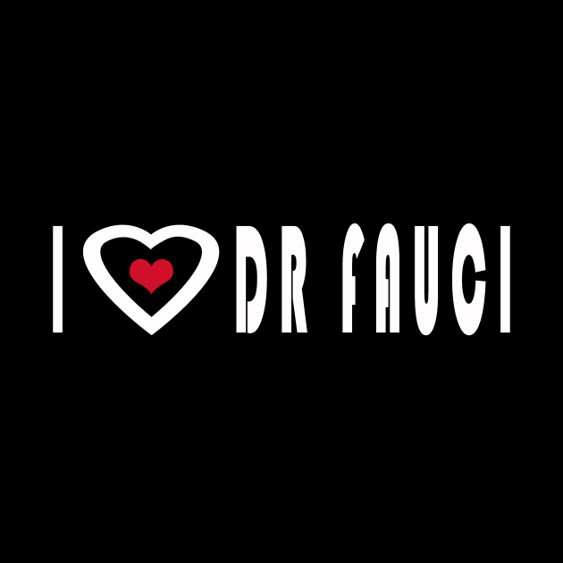 i love dr fauci by Elegance14