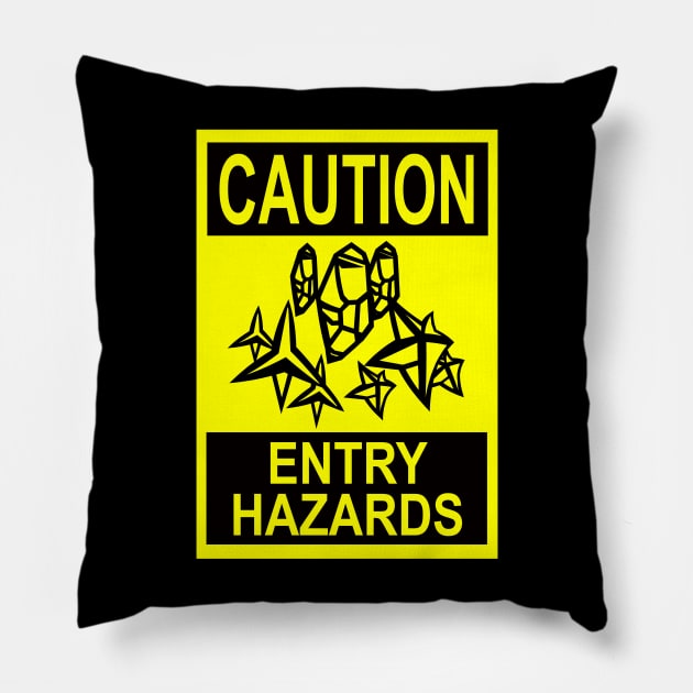 Caution - Entry Hazards Pillow by LJAIII