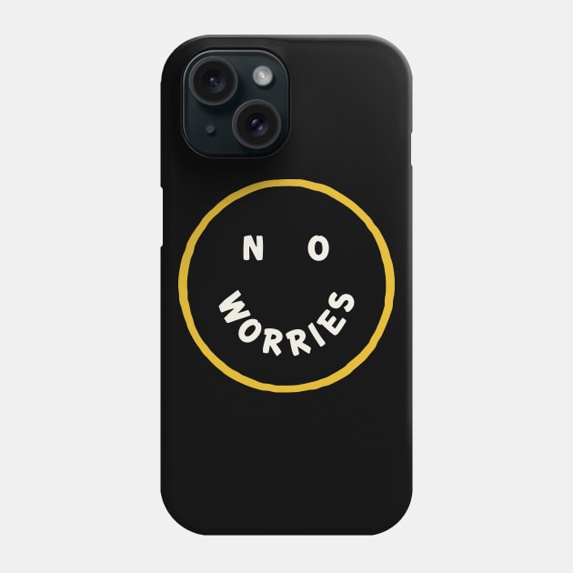 No Worries Phone Case by csweiler