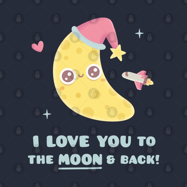 Cute I Love You To the Moon & Back by rustydoodle