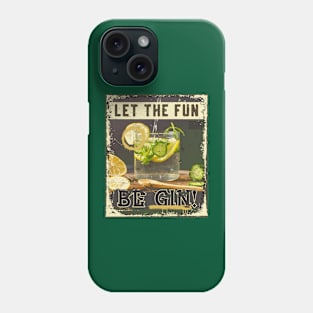 Funny Vintage Let the Fun be Gin Life's Good Party Quote Phone Case