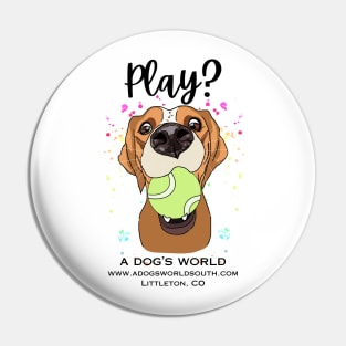 Play? (Back) - A Dog's World - Cute dog with tennis ball wants to play Pin