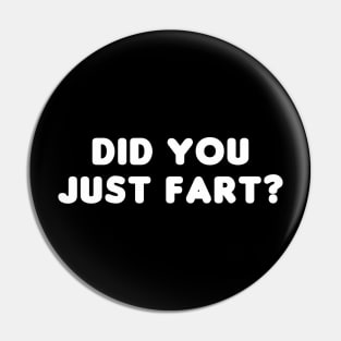 Did You Just Fart? Pin