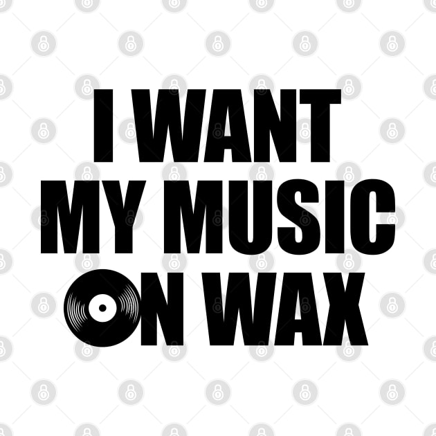 I Want My Music On Wax 2 by Tee4daily