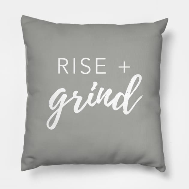 Rise and Grind t shirt... Pillow by idesign1