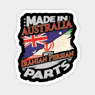 Made In Australia With Iranian Cat Parts - Gift for Iranian Cat From Iran Magnet