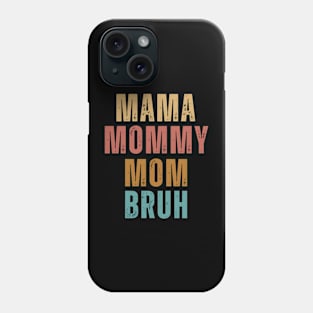 Mothers Day Womens Mama Mommy Mom Bruh vintage funny Phone Case