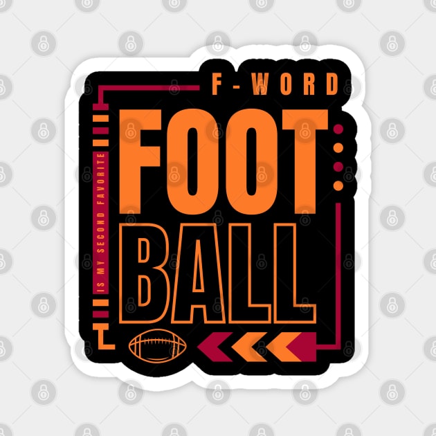 football is my second favorite f word Magnet by Myartstor 