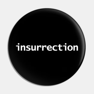 Insurrection Text in White Minimal Typography Pin