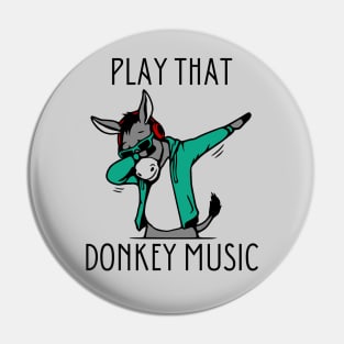 Play That Donkey Music Pin
