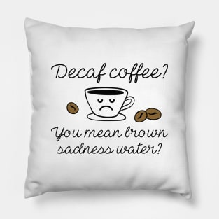 Decaf Coffee Pillow