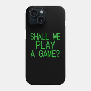 Shall We Play A Game Phone Case